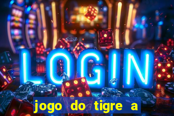 jogo do tigre a partir de 1 real